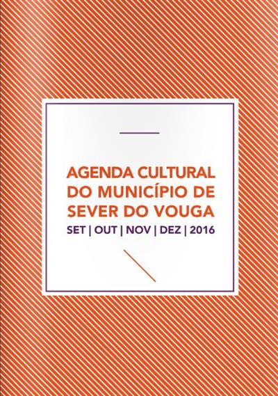ACMSV-set.,out.,nov.,dez.'16-capa-Agenda Cultural do Município de Sever do Vouga.JPG
