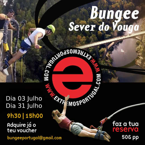 BUNGEE Sever do Vouga - dia 3 e dia 31 de Julho